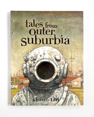 TALES FROM OUTER SUBURBIA. Shaun Tan.