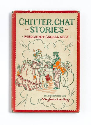 Item #47971 CHITTER CHAT STORIES. Margaret Cabell Self, Virginia Grilley