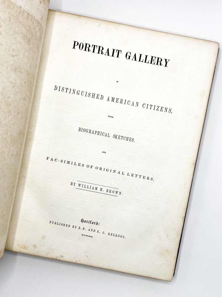 PORTRAIT GALLERY OF DISTINGUISHED AMERICAN CITIZENS AND FAC-SIMILES OF ORIGINAL LETTERS