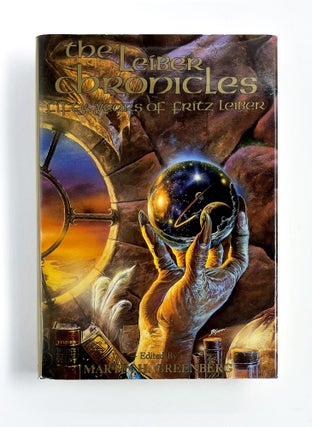 Item #48161 THE LEIBER CHRONICLES: Fifty Years of Fritz Leiber. Fritz Leiber, Martin H. Greenberg