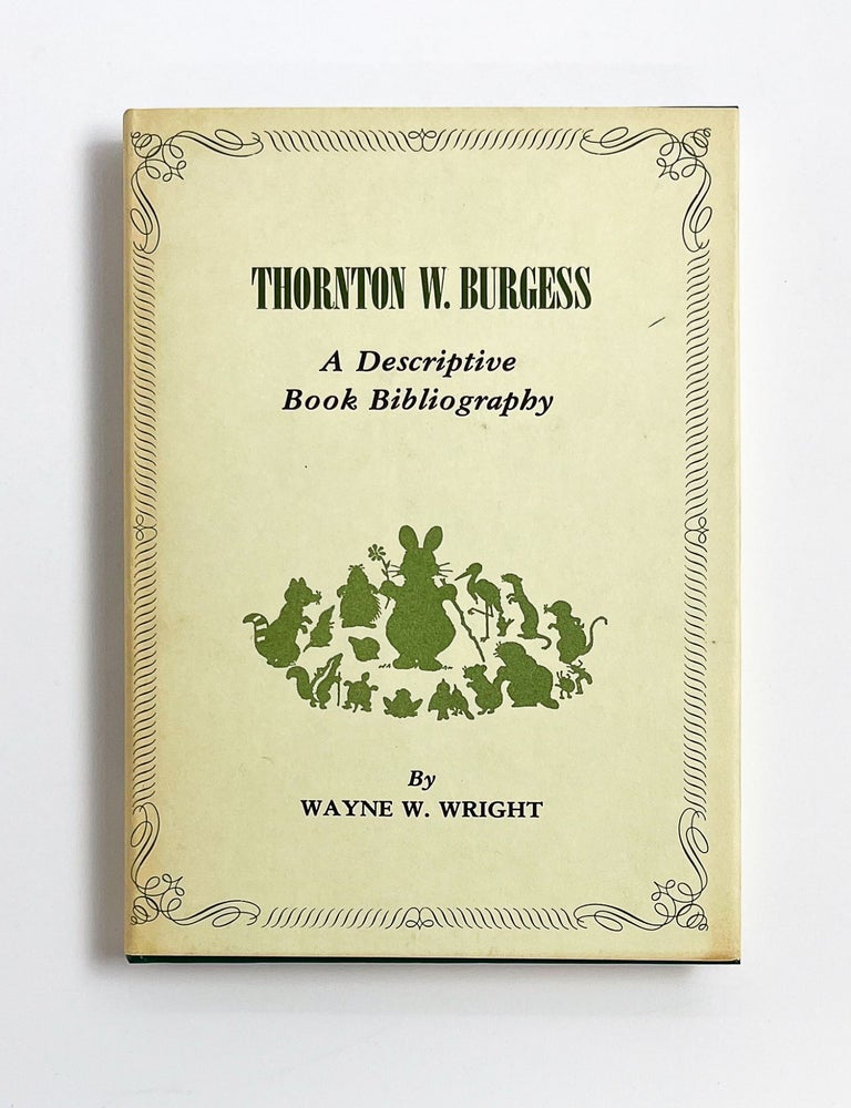 THORNTON W. BURGESS: A Descriptive Book Bibliography
