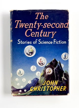 Item #48339 THE TWENTY-SECOND CENTURY: Stories of Science Fiction. John Christopher