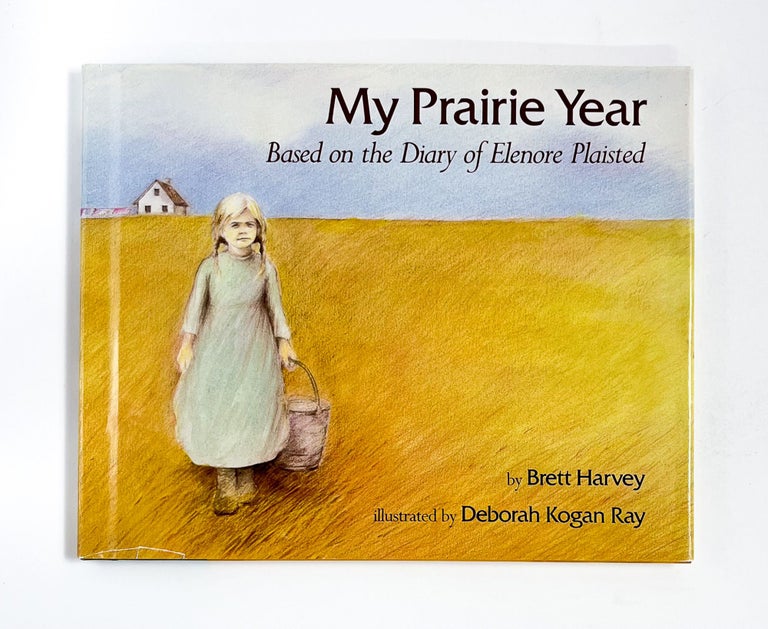 MY PRAIRIE YEAR: Based on the Diary of Eleanor Plaisted