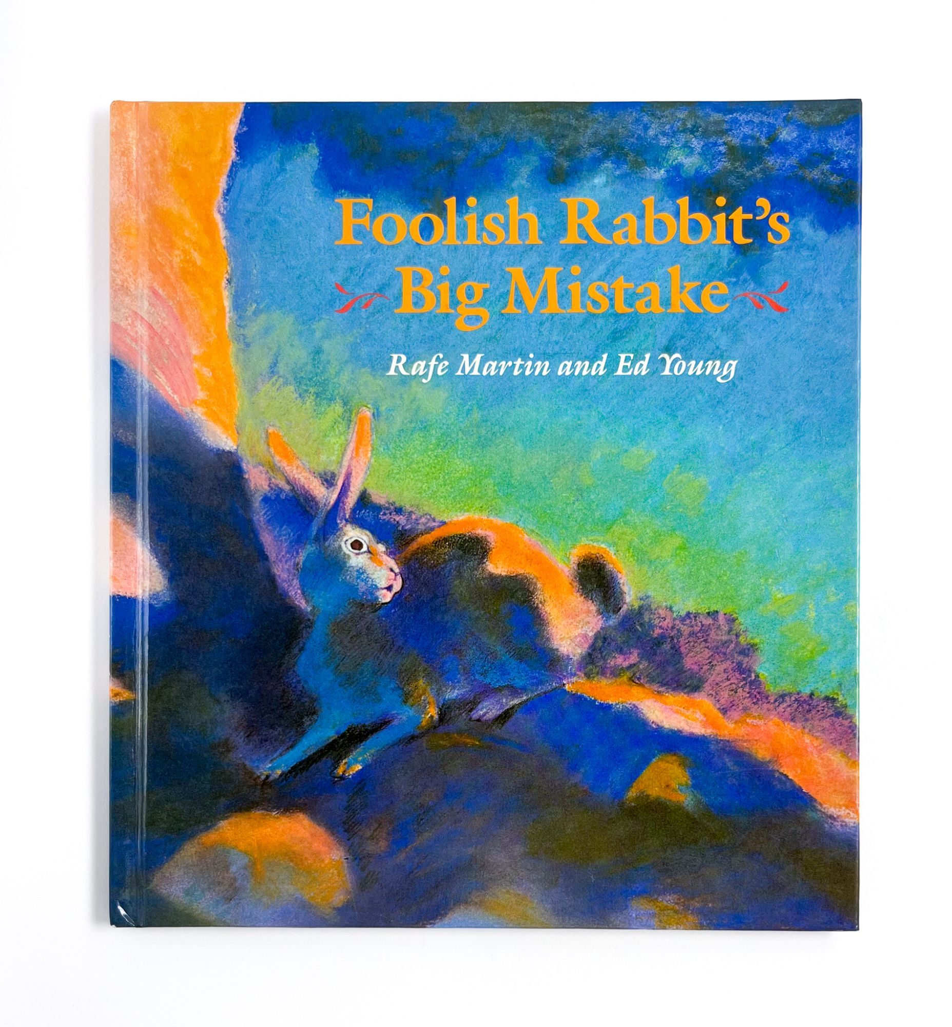 Foolish Rabbit FOOLISH RABBIT'S BIG MISTAKE | Ed Young, Rafe Martin