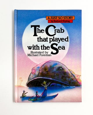 Item #48473 THE CRAB THAT PLAYED WITH THE SEA. Michael Foreman, Rudyard Kipling
