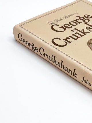 Item #48527 THE BOOK ILLUSTRATION OF GEORGE CRUIKSHANK. John Buchanan-Brown