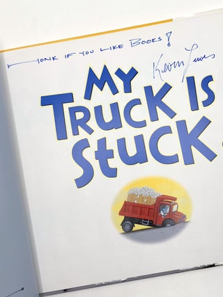 Item #48589 MY TRUCK IS STUCK! Daniel Kirk, Kevin Lewis