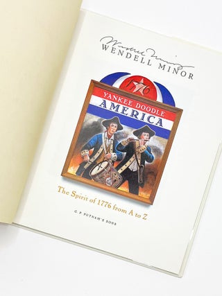 YANKEE DOODLE AMERICA: The Spirit of 1776 from A to Z. Wendell Minor.