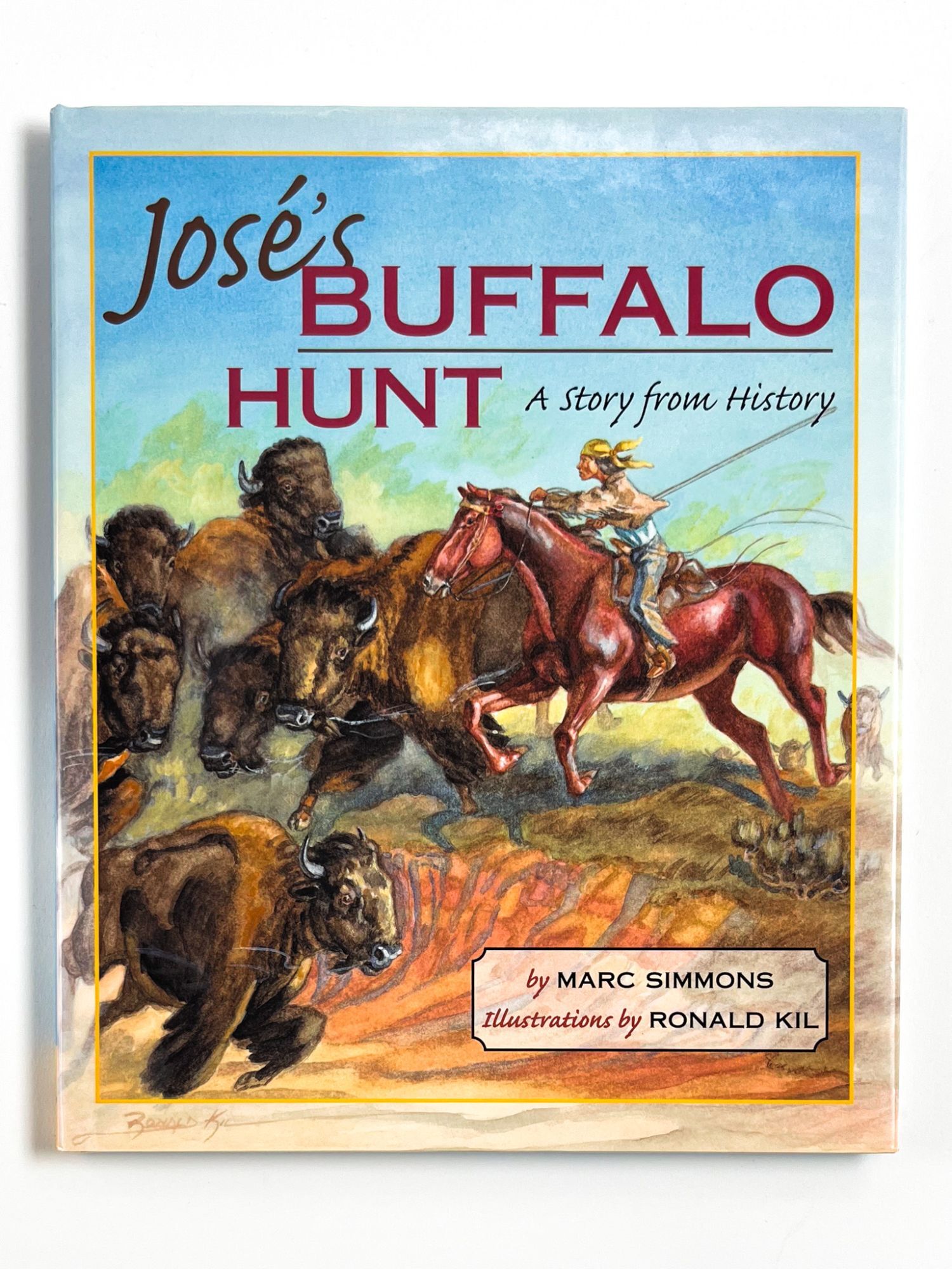 JOSÉ'S BUFFALO HUNT | Marc Simmons, Ronald Kil