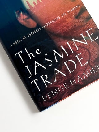 Item #48764 THE JASMINE TRADE. Denise Hamilton