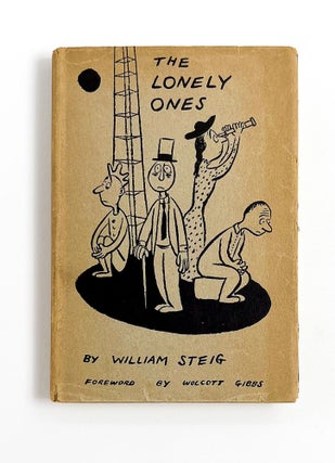 Item #48779 THE LONELY ONES. William Steig, Wolcott Gibbs