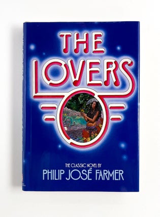 Item #48882 THE LOVERS. Philip José Farmer