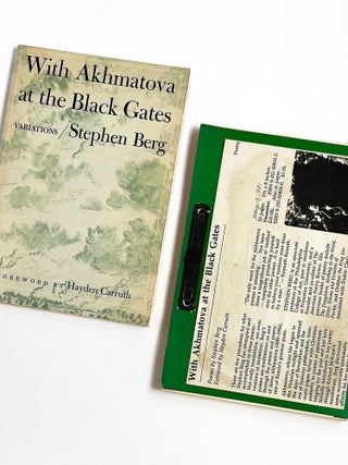 Item #48985 WITH AKHMATOVA AT THE BLACK GATES [and] Publisher's Proof. Stephen Berg, Hayden Carruth