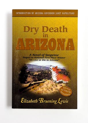 DRY DEATH IN ARIZONA. Elizabeth Bruening Lewis.