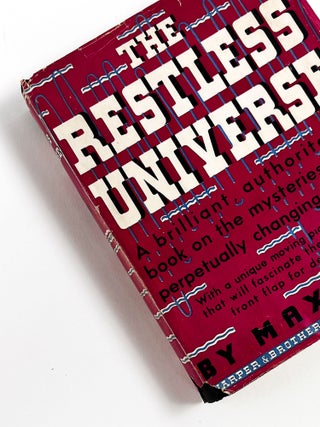 THE RESTLESS UNIVERSE. Max Born, Otto Koenigsberger, Deans.