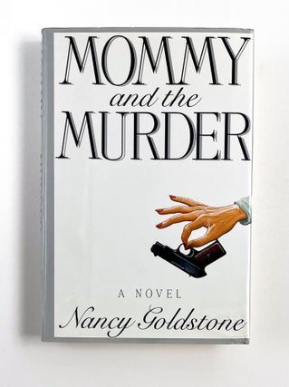 MOMMY AND THE MURDER. Nancy Goldstone.