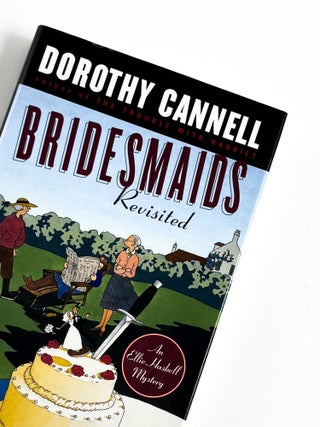 Item #49183 BRIDESMAIDS REVISITED. Dorothy Cannell