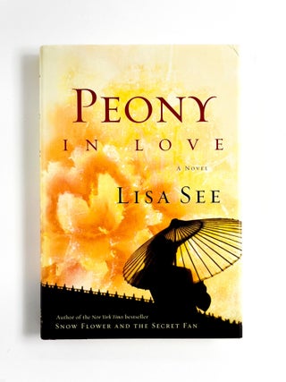 PEONY IN LOVE. Lisa See.