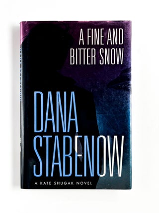 Item #49295 A FINE AND BITTER SNOW. Dana Stabenow