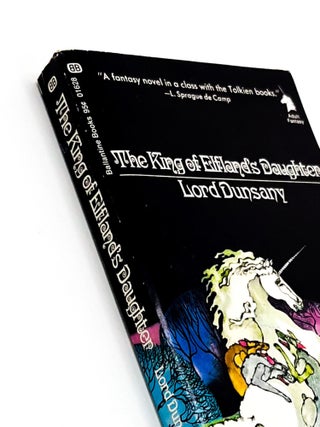 Item #49374 THE KING OF ELFLAND'S DAUGHTER. Lord Dunsany