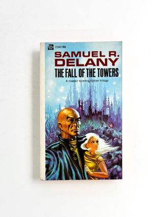 Item #49429 THE FALL OF THE TOWERS. Samuel R. Delany
