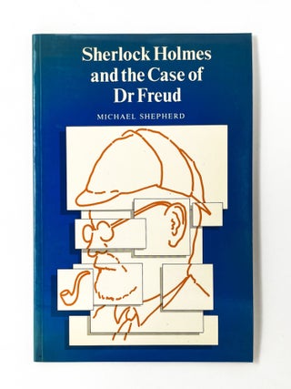 Item #49601 SHERLOCK HOLMES AND THE CASE OF DR FREUD. Michael Shepherd