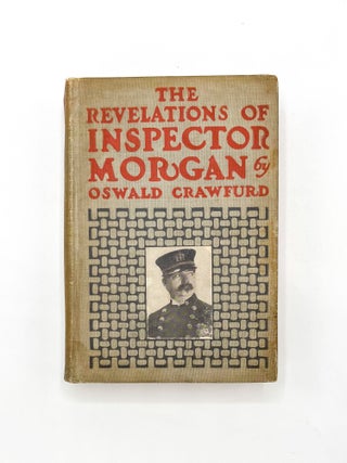 THE REVELATIONS OF INSPECTOR MORGAN. Oswald Crawfurd.
