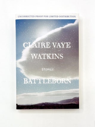 Item #49661 BATTLEBORN. Claire Vaye Watkins