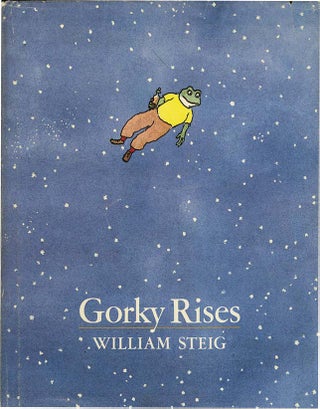GORKY RISES. William Steig.