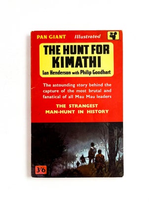 THE HUNT FOR KIMATHI. Ian Henderson, Philip Goodhart.