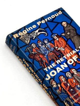 Item #50399 THE RETRIAL OF JOAN OF ARC. Regine Pernoud, Katherine Anne Porter