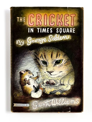 Item #50459 THE CRICKET IN TIMES SQUARE. George Selden, Garth Williams