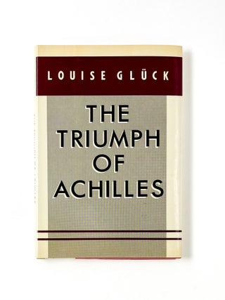Item #50494 THE TRIUMPH OF ACHILLES. Louise Glück