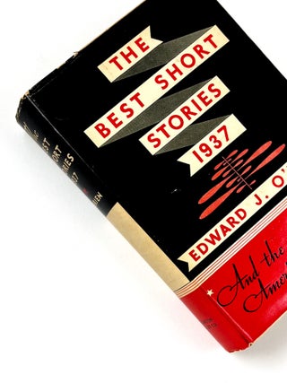 THE BEST SHORT STORIES 1937: And the Yearbook of the American Short Story. Edward J. O'Brien, Ernest Hemingway.