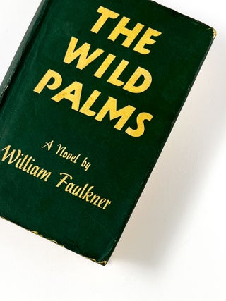 Item #50793 THE WILD PALMS. William Faulkner