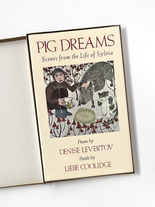 Item #50808 PIG DREAMS: SCENES FROM THE LIFE OF SYLVIA. Denise Levertov, Liebe Coolidge