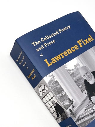 Item #51567 THE COLLECTED POETRY AND PROSE OF LAWRENCE FIXEL. Lawrence Fixel, Gerald Fleming