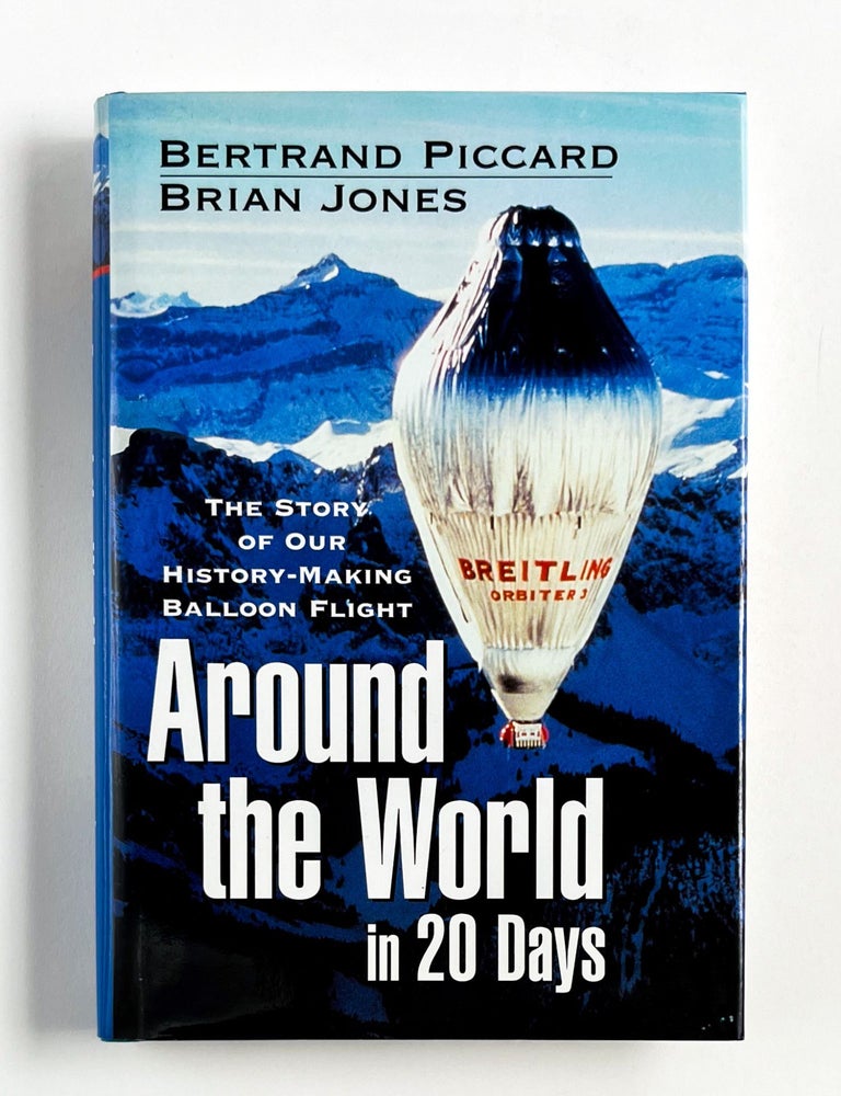 AROUND THE WORLD IN 20 DAYS: The Story of Our History-Making Balloon Flight