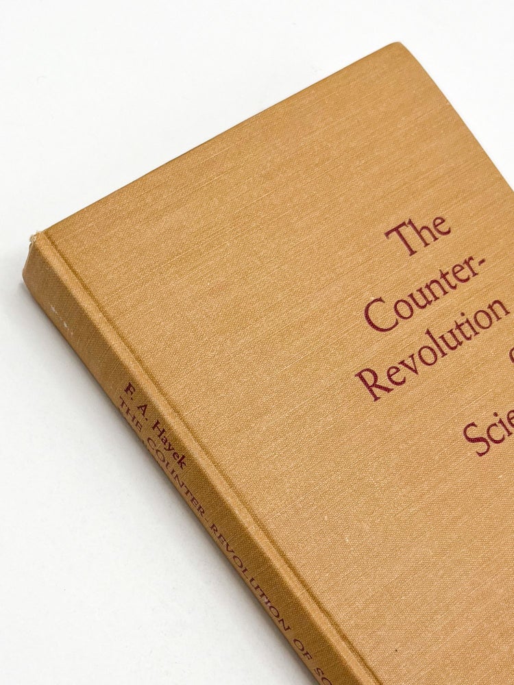 THE COUNTER-REVOLUTION OF SCIENCE: Studies on the Abuse of Reason