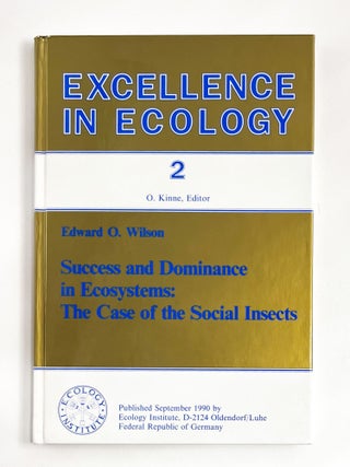 Item #53096 SUCCESS AND DOMINANCE IN ECOSYSTEMS: THE CASE OF THE SOCIAL INSECTS. Edward O....