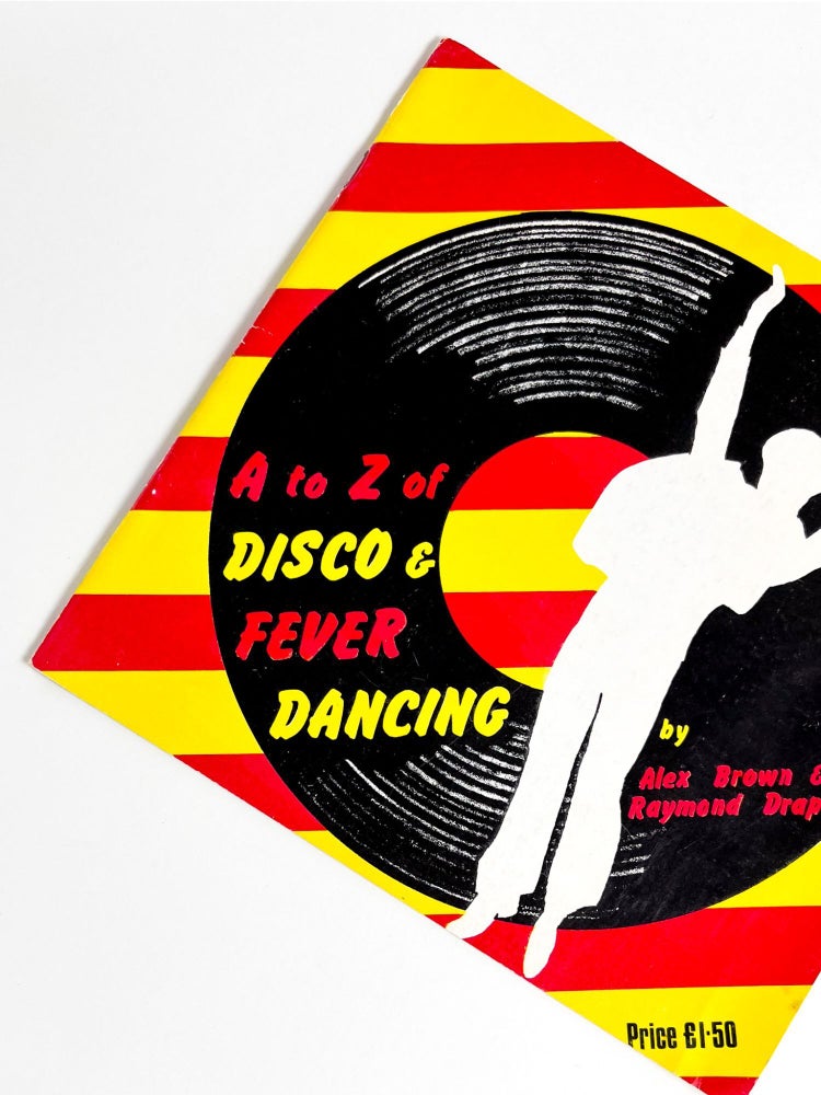 Dancing Fever Color A TO Z OF DISCO & FEVER DANCING | Alex Brown, Draper Raymond