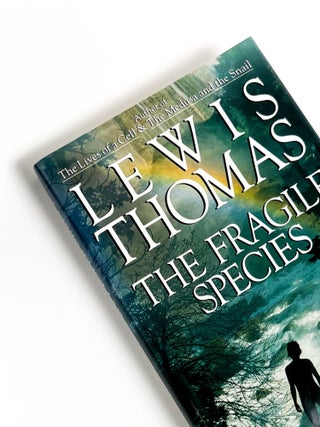 Item #53279 THE FRAGILE SPECIES. Lewis Thomas