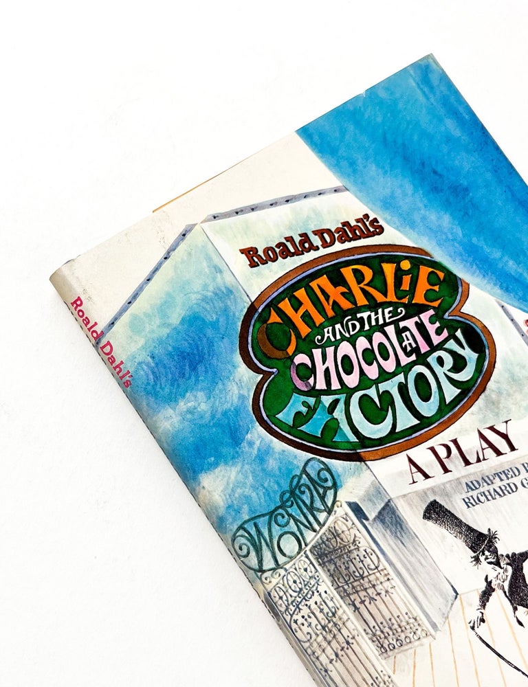 CHARLIE AND THE CHOCOLATE FACTORY: A Play