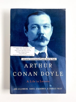 ARTHUR CONAN DOYLE: A Life in Letters. Jon Lellenberg, Daniel Stashower, Foley.