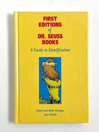 Item #54373 FIRST EDITIONS OF DR. SEUSS : A Guide To Identification. Helen Younger, Marc Younger,...