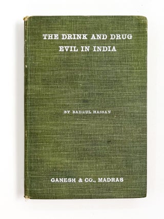 Item #55577 THE DRINK AND DRUG EVIL IN INDIA. Badrul Hassan, Mahatma Gandhi