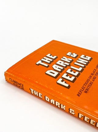 THE DARK & FEELING : Reflections on Black American Writers and Their Works. Clarence Major, Barbara Smith.
