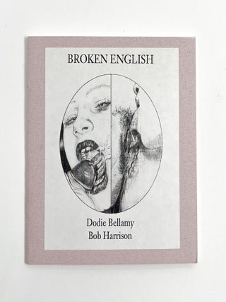 Item #55645 BROKEN ENGLISH. Dodie Bellamy, Bob Harrison