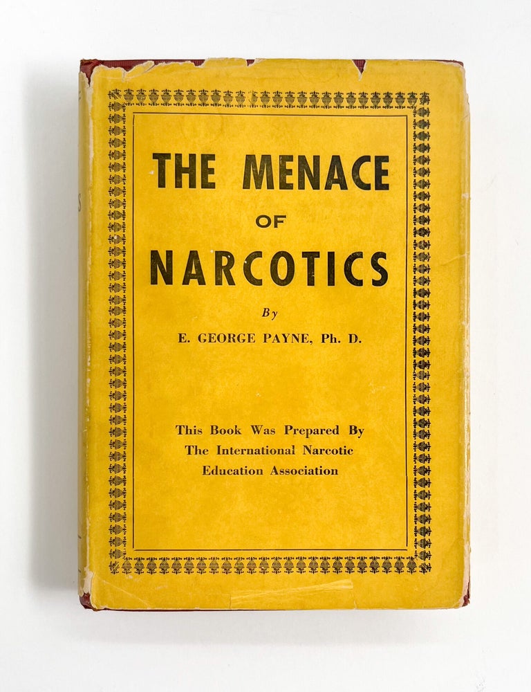 THE MENACE OF NARCOTIC DRUGS: A Discussion of Narcotics and Education