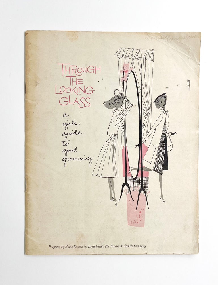 THROUGH THE LOOKING GLASS : A Girl's Guide to Good Grooming